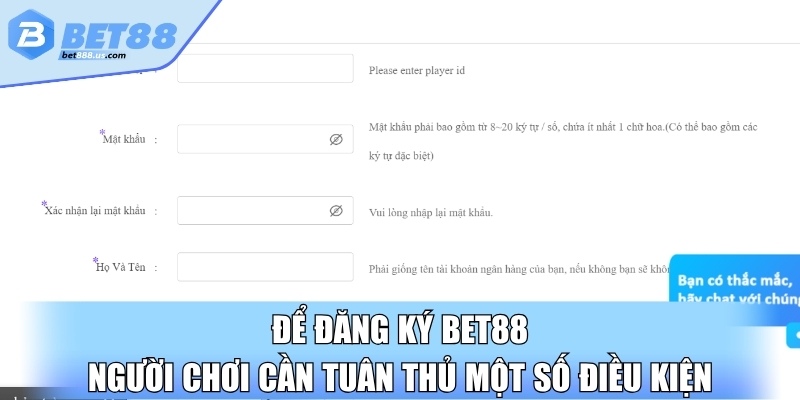 Để đăng ký Bet88, người chơi cần tuân thủ một số điều kiện
